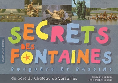 Secrets des fontaines : bosquets et bassins du parc du château de Versailles