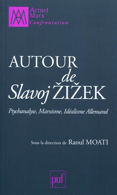 Autour de Slavoj Zizek : psychanalyse, marxisme, idéalisme allemand