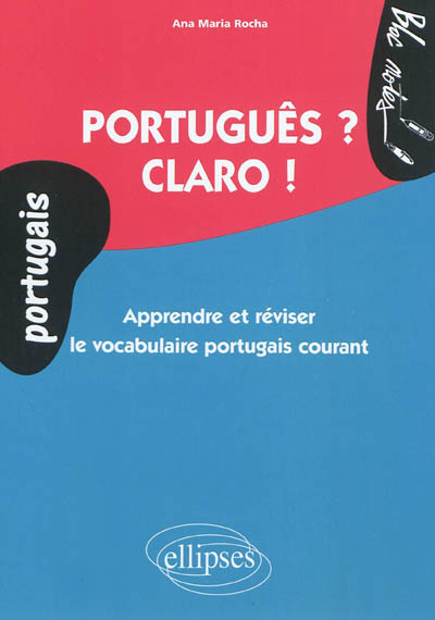 Português ? Claro ! : apprendre et réviser le vocabulaire portugais courant : niveau 1