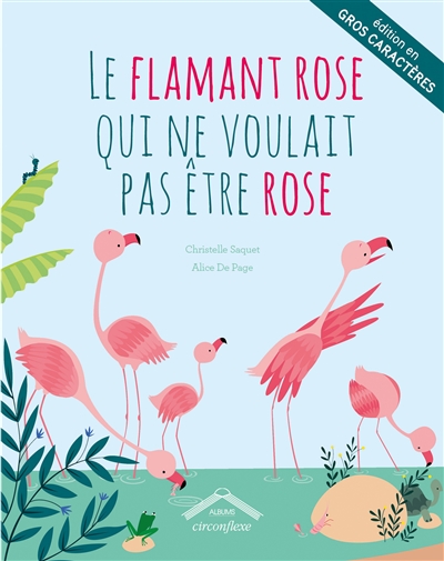 Le flamant rose qui ne voulait pas être rose