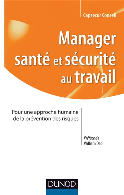 Manager santé et sécurité au travail : pour une approche humaine de la prévention des risques