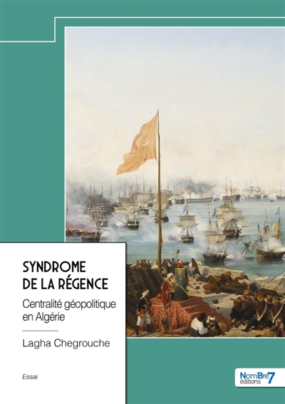 Syndrome de la régence : Centralité géopolitique en Algérie