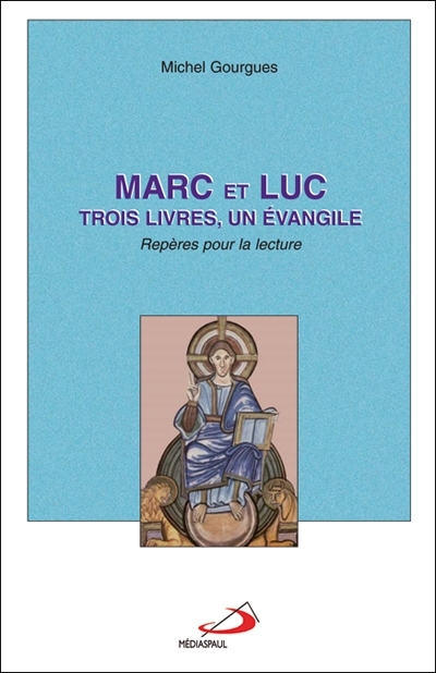 Marc et Luc : trois livres, un évangile : repères pour la lecture