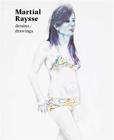 Martial Raysse : dessins. Martial Raysse : drawings