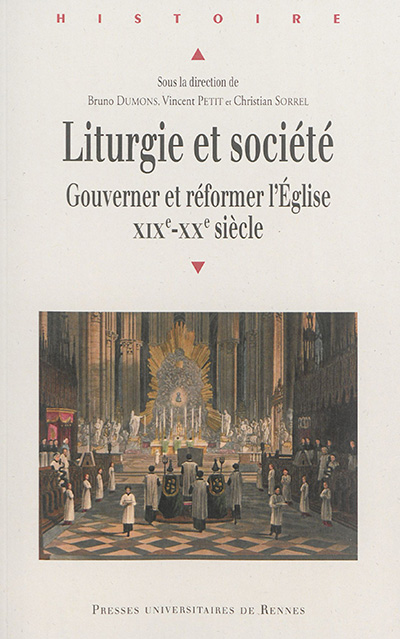 liturgie et société : gouverner et réformer l'eglise : xixe-xxe siècle
