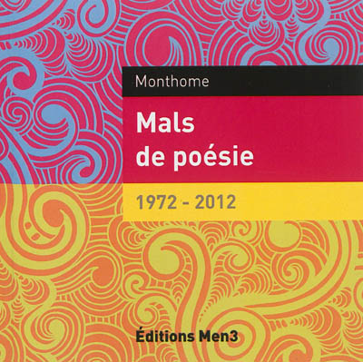 Mals de poésie : 1972-2012