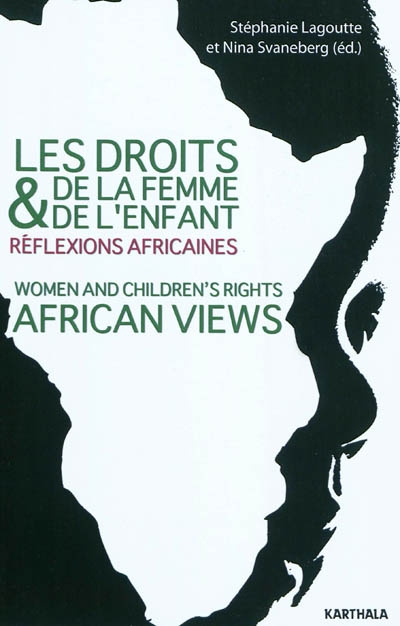 Les droits de la femme et de l'enfant : réflexions africaines. Women and children's rights : African views