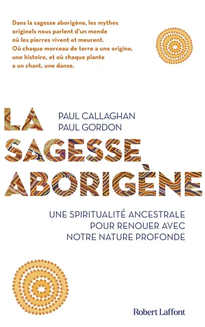 La sagesse aborigène : une spiritualité ancestrale pour renouer avec notre nature profonde