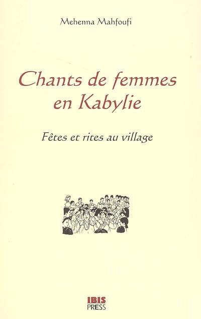 Chants de femmes en Kabylie : fêtes et rites au village