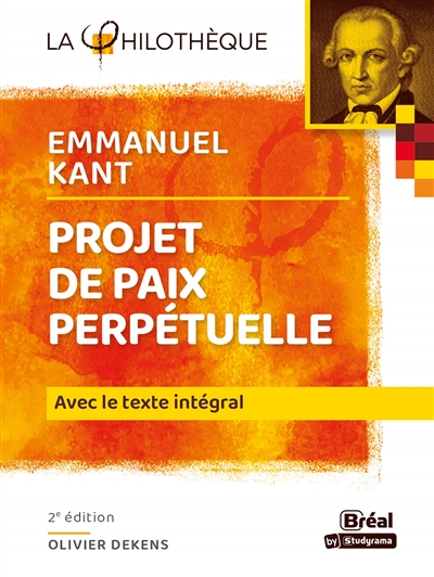 Projet de paix perpétuelle, Emmanuel Kant : avec le texte intégral