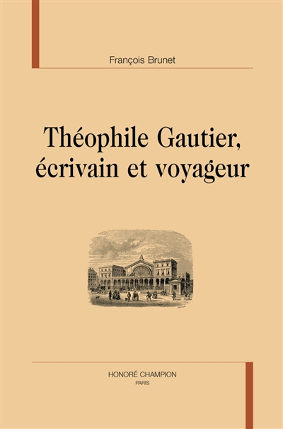 Théophile Gautier, écrivain et voyageur
