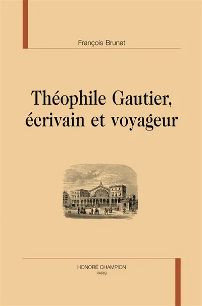 Théophile Gautier, écrivain et voyageur