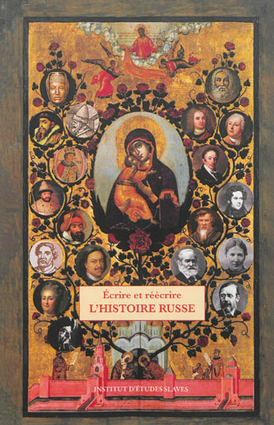 Ecrire et réécrire l'histoire russe d'Ivan le Terrible à Vasilij Kljucevskij : 1547-1917