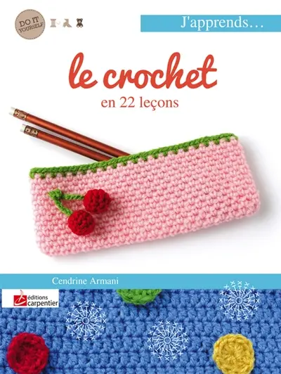 J'apprends... le crochet : en 22 leçons