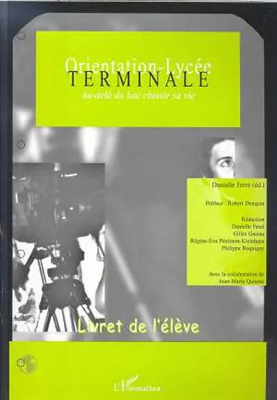 Orientation-lycée. Terminale : au-delà du bac, choisir sa vie : livre de l'élève