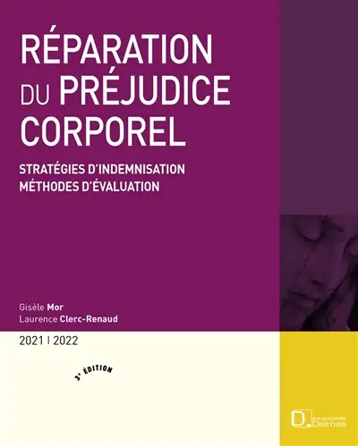 Réparation du préjudice corporel : stratégies d'indemnisation, méthodes d'évaluation : 2021-2022