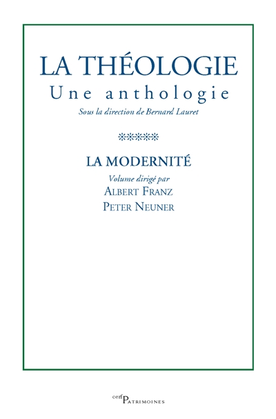 La théologie : une anthologie. Vol. 5. La modernité