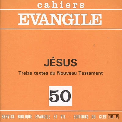 Cahiers Evangile, n° 50. Jésus : treize textes du Nouveau Testament