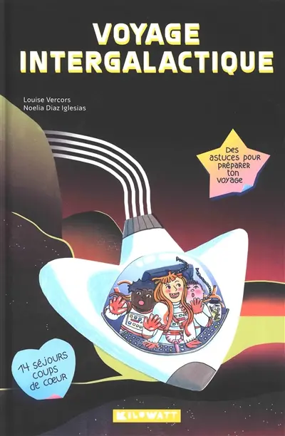 Voyage intergalactique : des astuces pour préparer ton voyage : 14 séjours coups de coeur