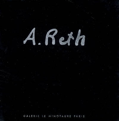Alfred Reth, 1884-1966 : exposition, Galerie Antoine Laurentin, Galerie Le Minotaure, Paris, 9-22 décembre 2007