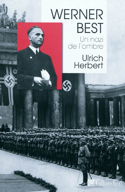 Werner Best : un nazi de l'ombre (1903-1989)