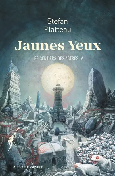 Les sentiers des astres. Vol. 4. Jaunes yeux