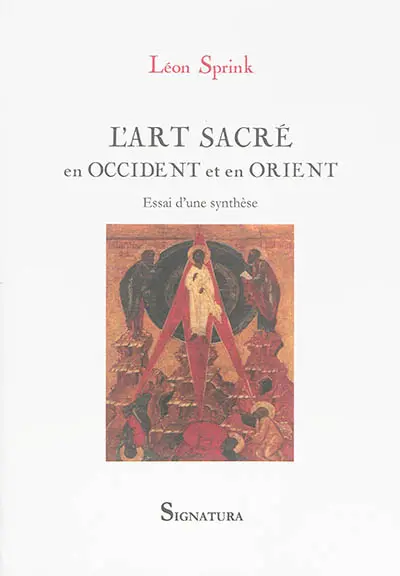 L'art sacré en Occident et en Orient : essai d'une synthèse