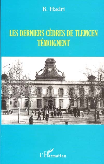 Les derniers cèdres de Tlemcen témoignent
