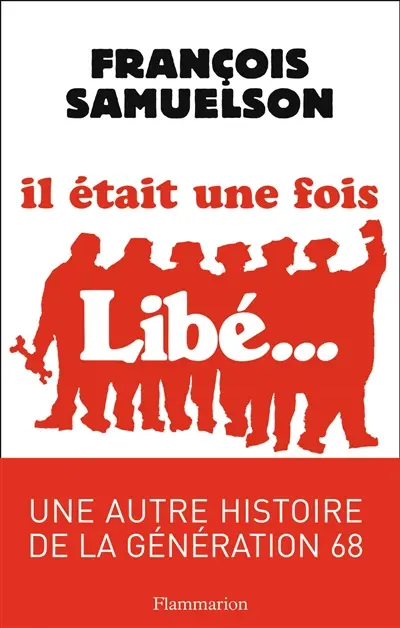 Il était une fois Libé...