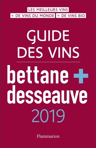 Guide des vins Bettane + Desseauve : 2019