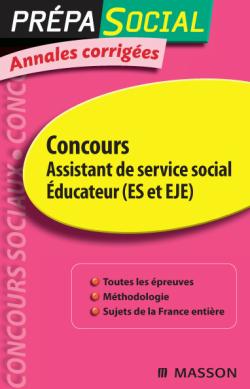 Concours assistant de service social, éducateur (ES et EJE) : annales corrigées