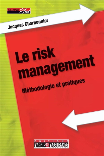Le risk management : méthodologie et pratiques