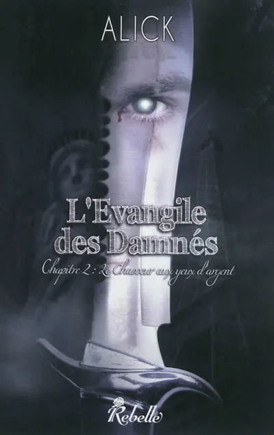 L'Evangile des damnés. Vol. 2. Le chasseur aux yeux d'argent