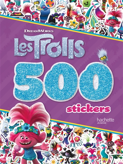 les trolls : 500 stickers