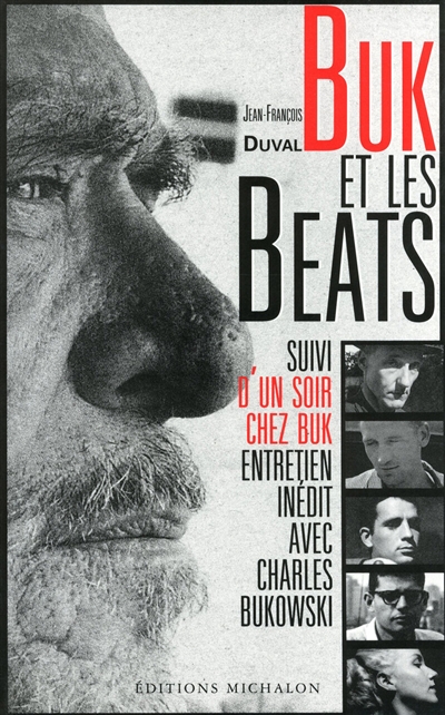 Buk et les Beats : essai sur la Beat Generation. Un soir chez Buk : entretien inédit avec Charles Bukowski