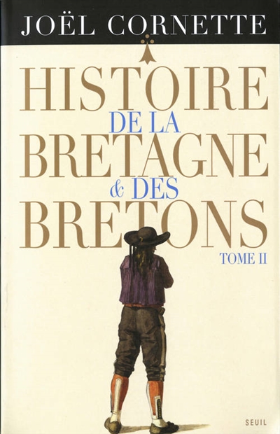 Histoire de la Bretagne et des Bretons. Vol. 2. Des Lumières au XXIe siècle