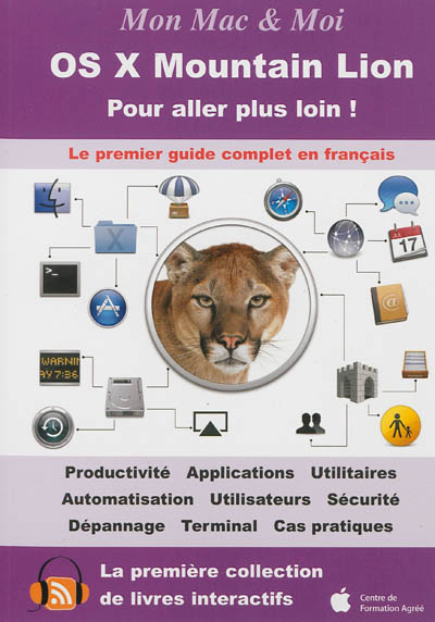 OS X Mountain Lion : pour aller plus loin ! : le premier guide complet en français