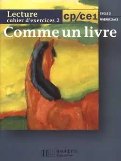 Comme un livre, lecture CP-CE1, cycle 2 niveaux 2 et 3 : cahier d'exercices 2