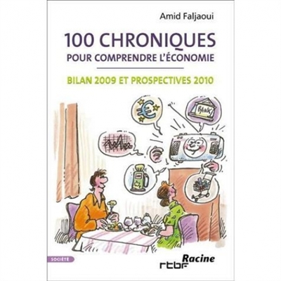 100 chroniques pour comprendre l'économie : bilan 2009 et prospectives 2010