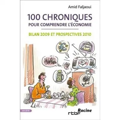 100 chroniques pour comprendre l'économie : bilan 2009 et prospectives 2010