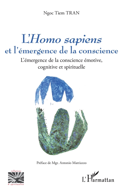 L'Homo sapiens et l'émergence de la conscience : l'émergence de la conscience émotive, cognitive et spirituelle