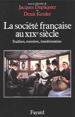 La Société française au XIXe siècle : tradition, transition, transformations