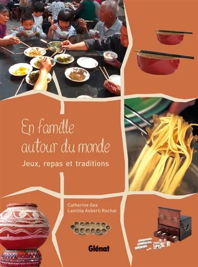 En famille autour du monde : jeux, repas et traditions
