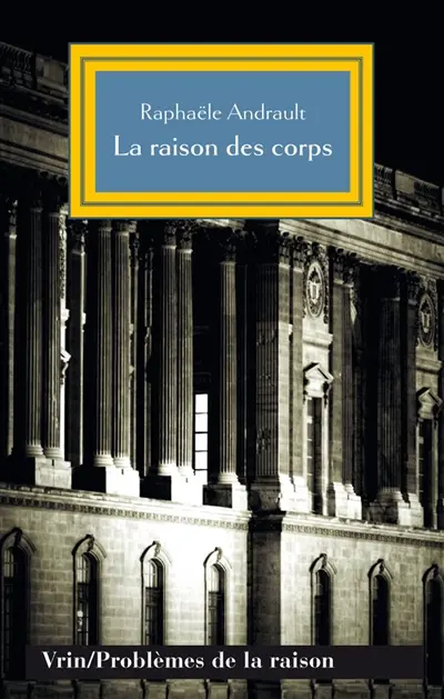 La raison des corps : mécanisme et sciences médicales