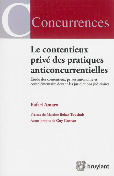 Le contentieux privé des pratiques anticoncurrentielles : étude des contentieux privés autonome et complémentaire devant les juridictions judiciaires