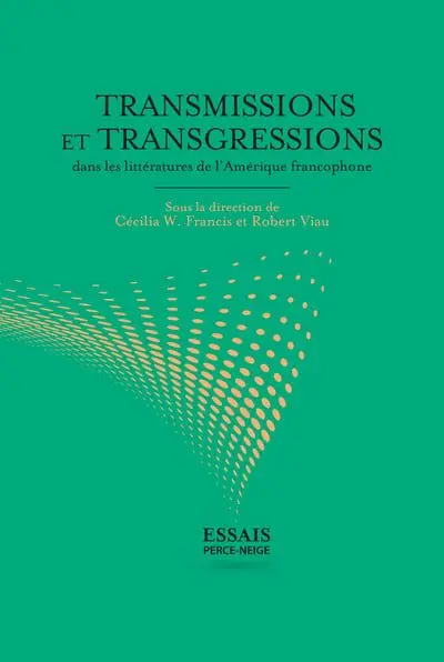 Transmissions et transgressions dans les littératures de l'Amérique francophone