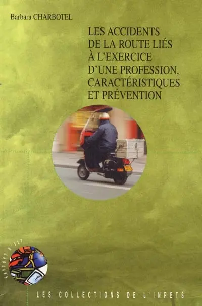 Les accidents de la route liés à l'exercice d'une profession, caractéristiques et prévention