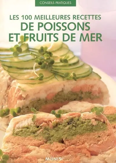 Les 100 meilleures recettes de poissons et fruits de mer