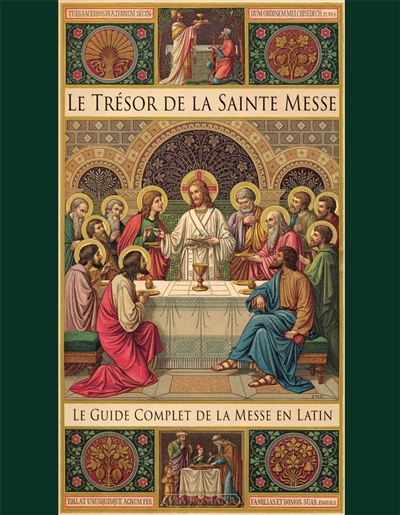 Le trésor de la sainte messe : le guide complet de la messe en latin