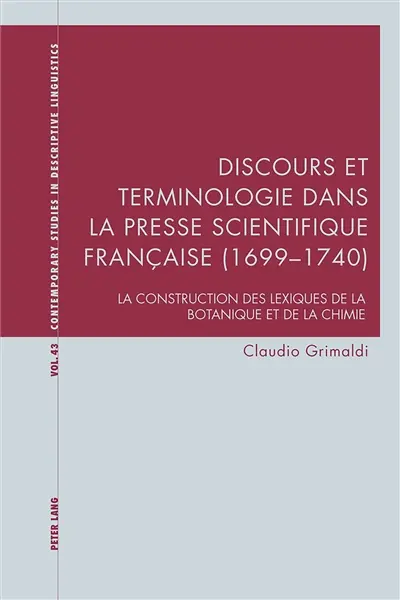 Discours et terminologie dans la presse scientifique française (1699-1740) : la construction des lexiques de la botanique et de la chimie